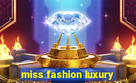 miss fashion luxury