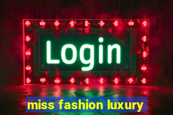 miss fashion luxury