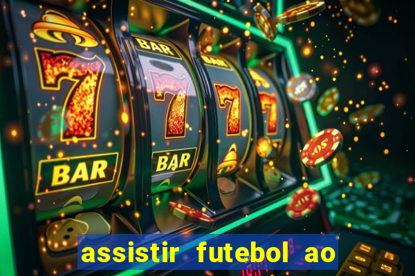 assistir futebol ao vivo multi canais