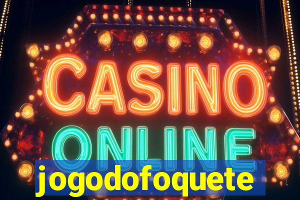 jogodofoquete