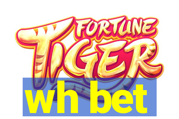 wh bet