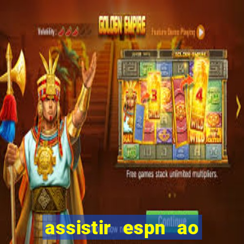 assistir espn ao vivo multicanais
