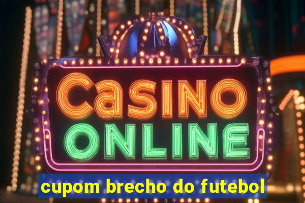 cupom brecho do futebol
