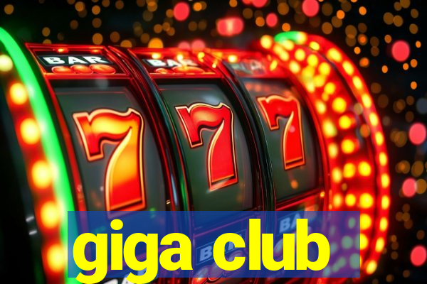 giga club