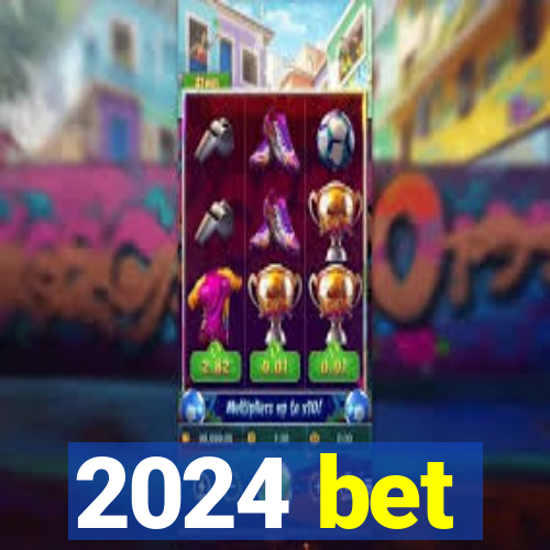 2024 bet