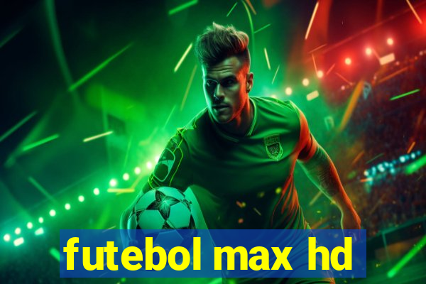futebol max hd