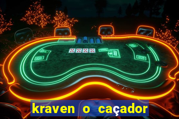 kraven o caçador filme completo dublado download