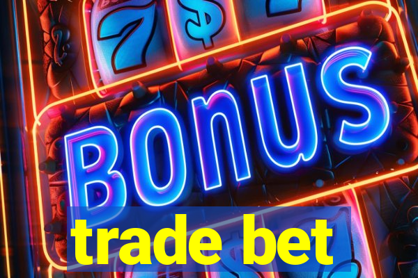 trade bet