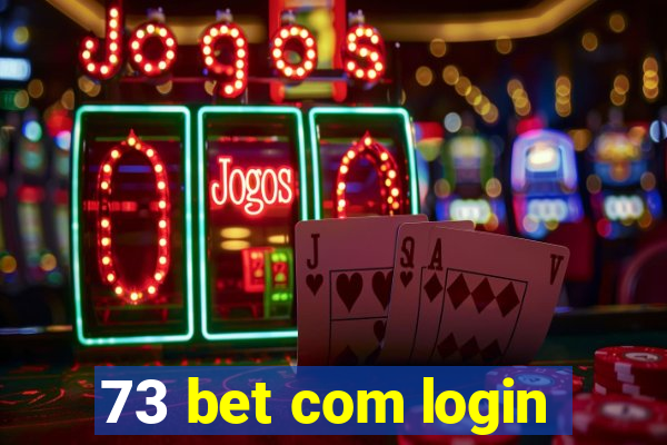 73 bet com login