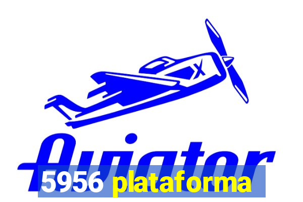 5956 plataforma