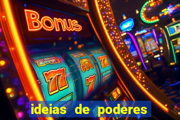 ideias de poderes para personagens