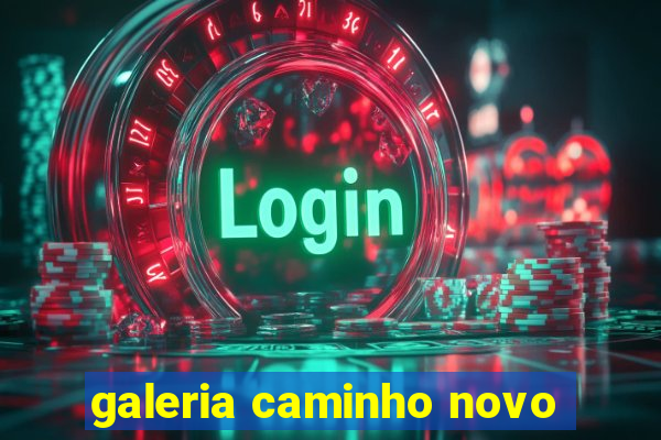 galeria caminho novo