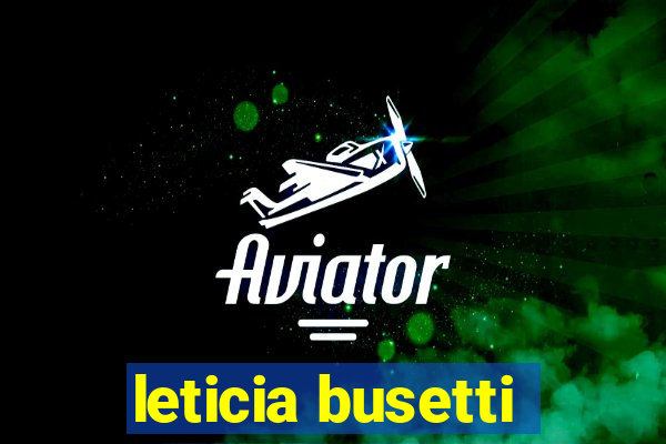 leticia busetti