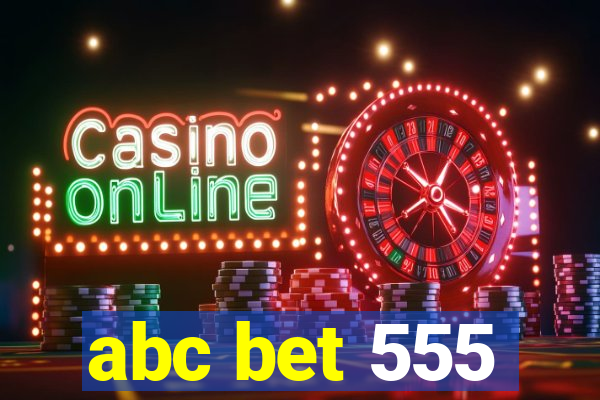 abc bet 555