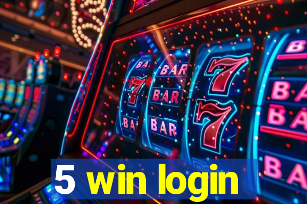 5 win login