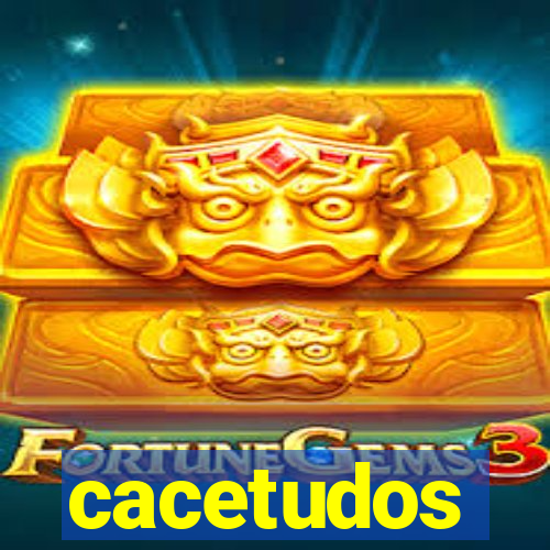 cacetudos