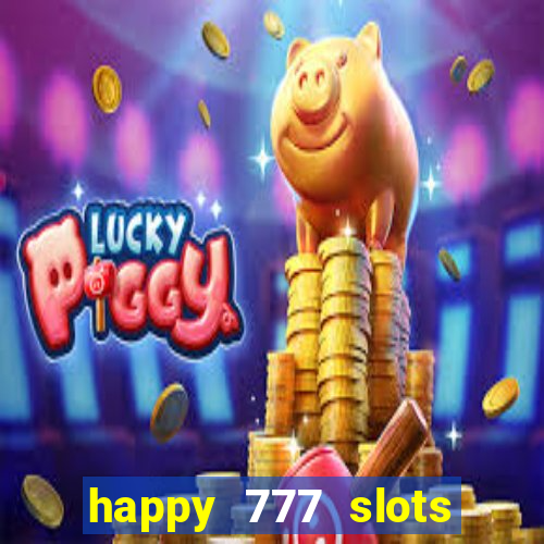happy 777 slots paga mesmo