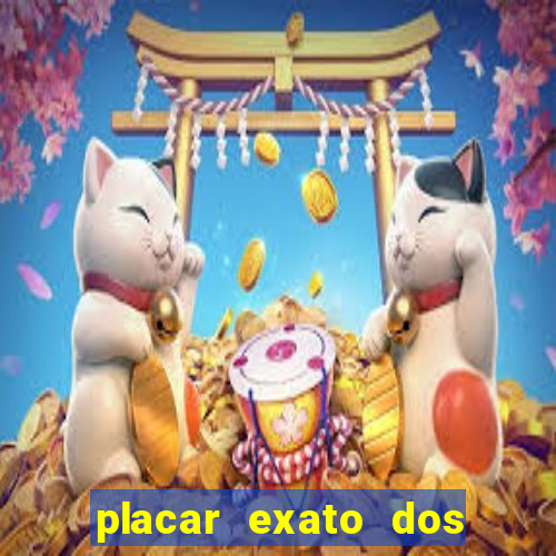 placar exato dos jogos de hoje 365