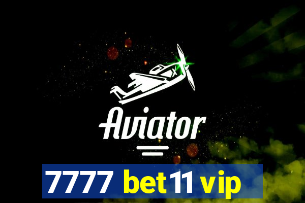 7777 bet11 vip