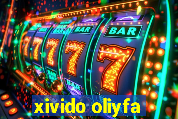 xivido oliyfa