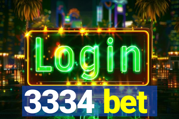 3334 bet