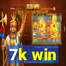 7k win