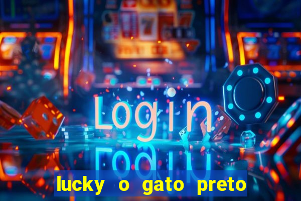 lucky o gato preto filme completo dublado download