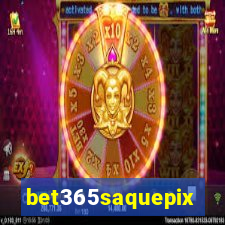 bet365saquepix