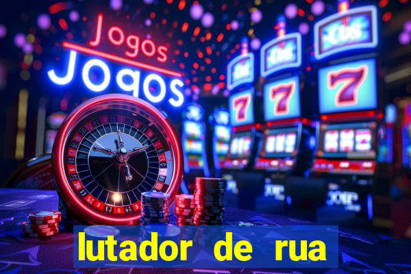 lutador de rua filme completo dublado mega filmes