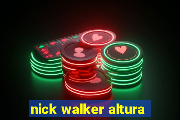 nick walker altura