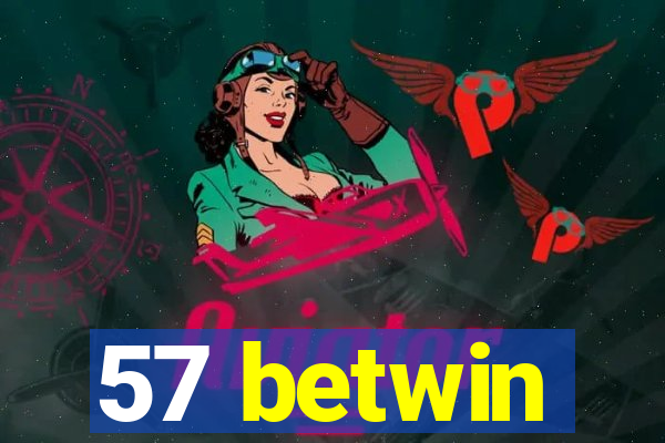 57 betwin