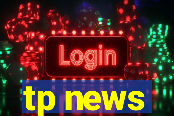 tp news