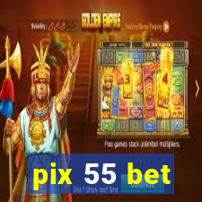 pix 55 bet