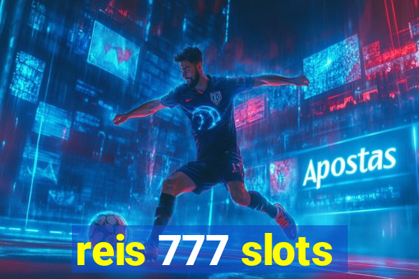 reis 777 slots