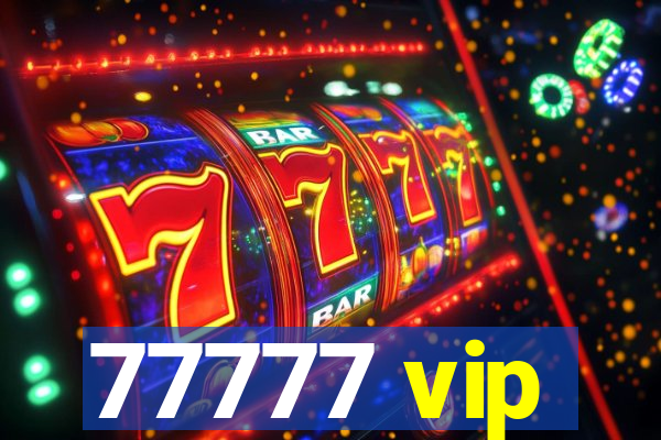 77777 vip