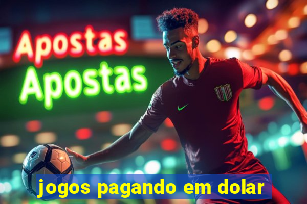 jogos pagando em dolar