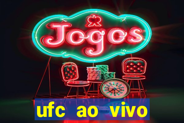 ufc ao vivo assistir online