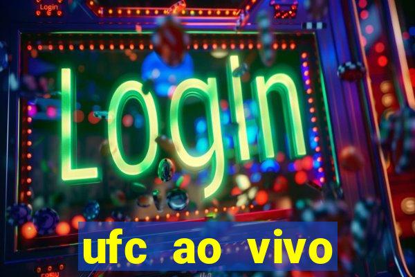 ufc ao vivo assistir online