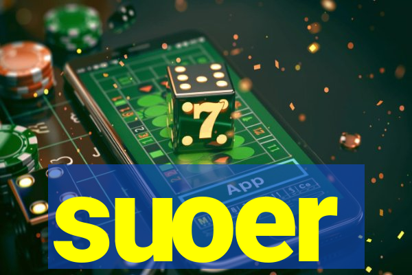 suoer