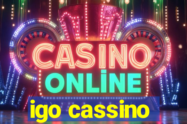igo cassino