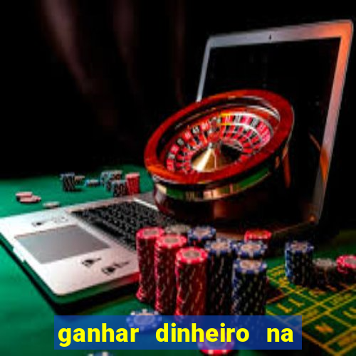 ganhar dinheiro na internet jogando