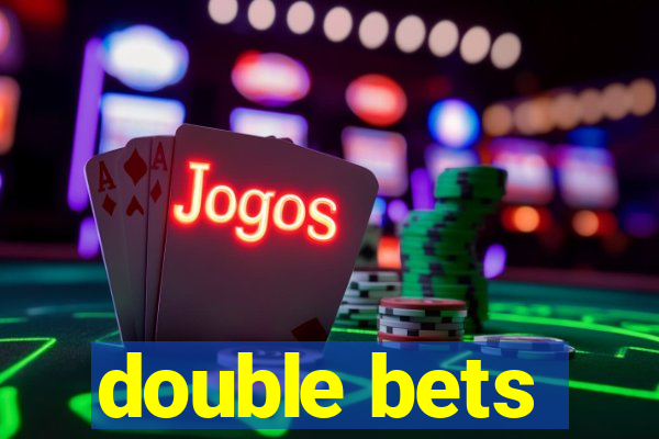 double bets