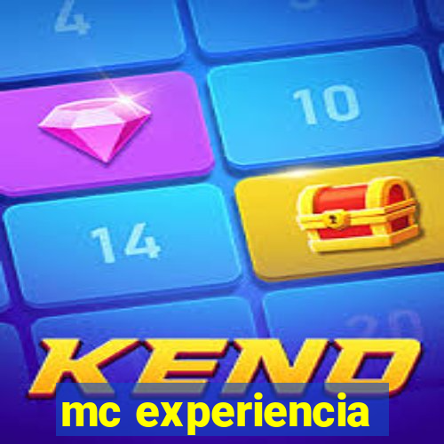 mc experiencia