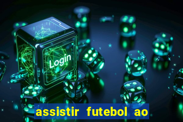 assistir futebol ao vivo sem virus
