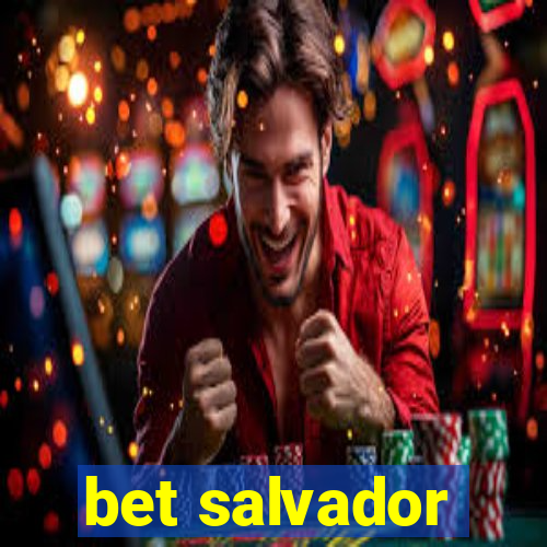 bet salvador