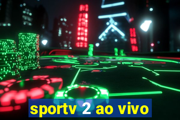 sportv 2 ao vivo
